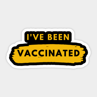 I Have Been Vaccinated Sticker